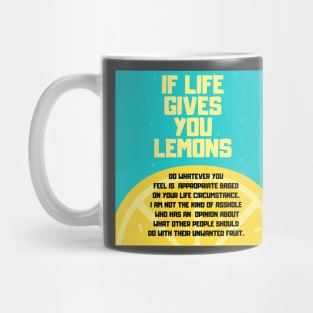 When Life Gives You Lemons Sarcastic Response Mug